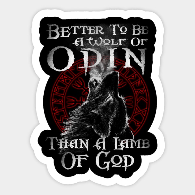 It's Better to Be A Wolf of Odin Than A Lamb of God Norse Mythology  Valkyrie Valhalla Raven Nord Sticker by Windytee